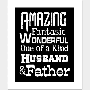 Amazing Fantasic Wonderful one of a kind Husband and Father Posters and Art